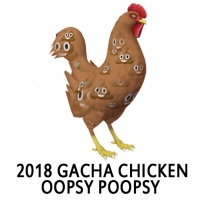 2018 Gacha Chicken Oopsy Poopsy