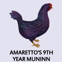 Amaretto's 9th Year- Muninn Hen